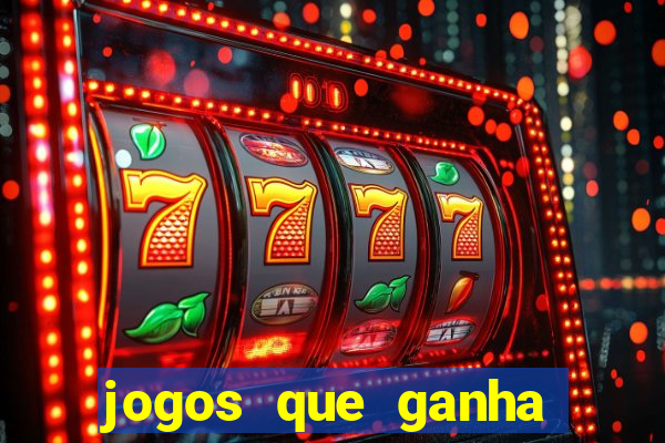 jogos que ganha dinheiro no cadastro